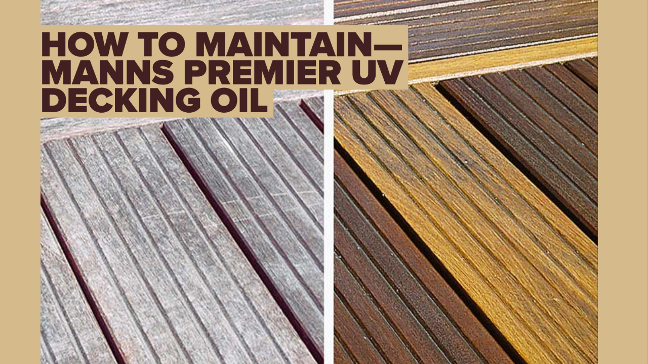 How to Maintain — Manns Premier UV Decking Oil Wood Finishes Direct